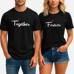 together forever couple t shirts – matching his & her tees